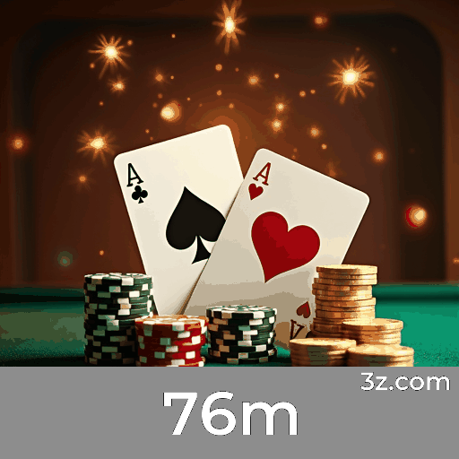 76m: Seu Cassino Online Confiável e Seguro